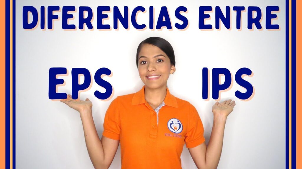 Diferencia entre IPS y EPS en Colombia 1 Diferencia entre IPS y EPS en Colombia