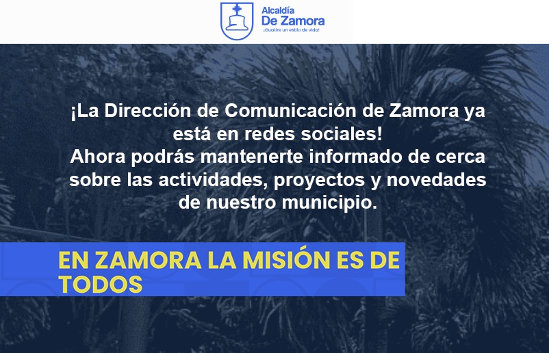 Zamora abre sus cuentas oficiales en redes para promover participación vecinal
